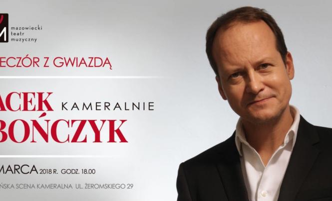 Wieczór z Gwiazdą: Jacek Bończyk Kameralnie