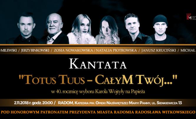 Kantata „Totus Tuus – CałyM Twój” Jakuba Milewskiego (...)